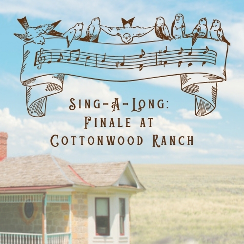 Sing-A-Long: Finale at Cottonwood Ranch
